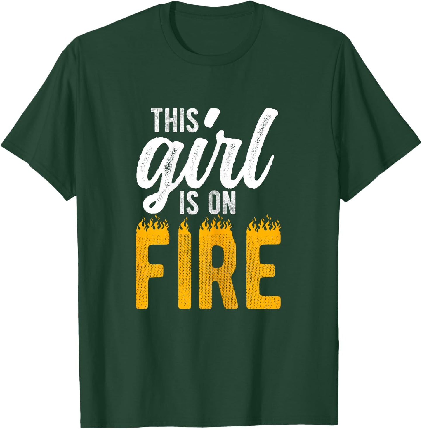THIS GIRL IS ON FIRE Empowerment T-Shirt - T-Shirt | Forest