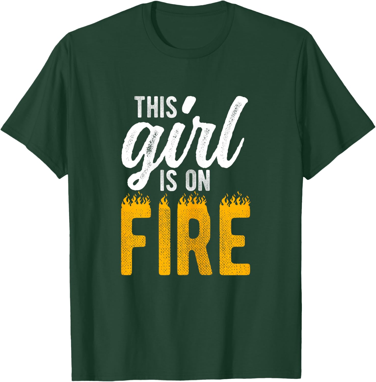 THIS GIRL IS ON FIRE Empowerment T-Shirt - T-Shirt | Forest