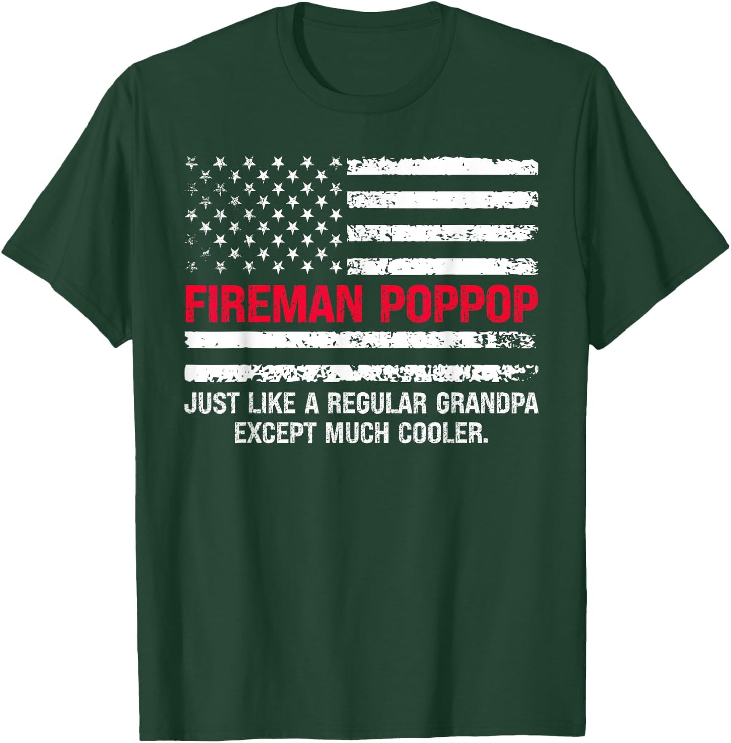 Fireman Pop Pop USA Flag Proud Firefighter Grandfather Cool T-Shirt - T-Shirt | Forest