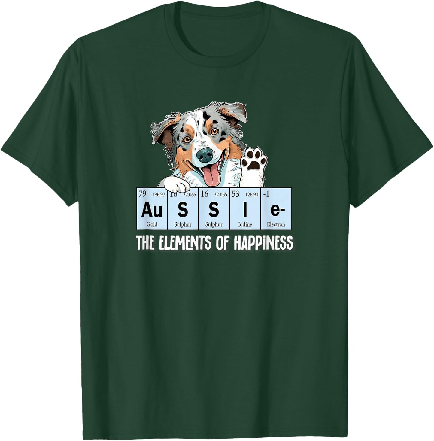 Funny Elements of Happiness Blue Merle Aussie Lover T-Shirt - T-Shirt | Forest