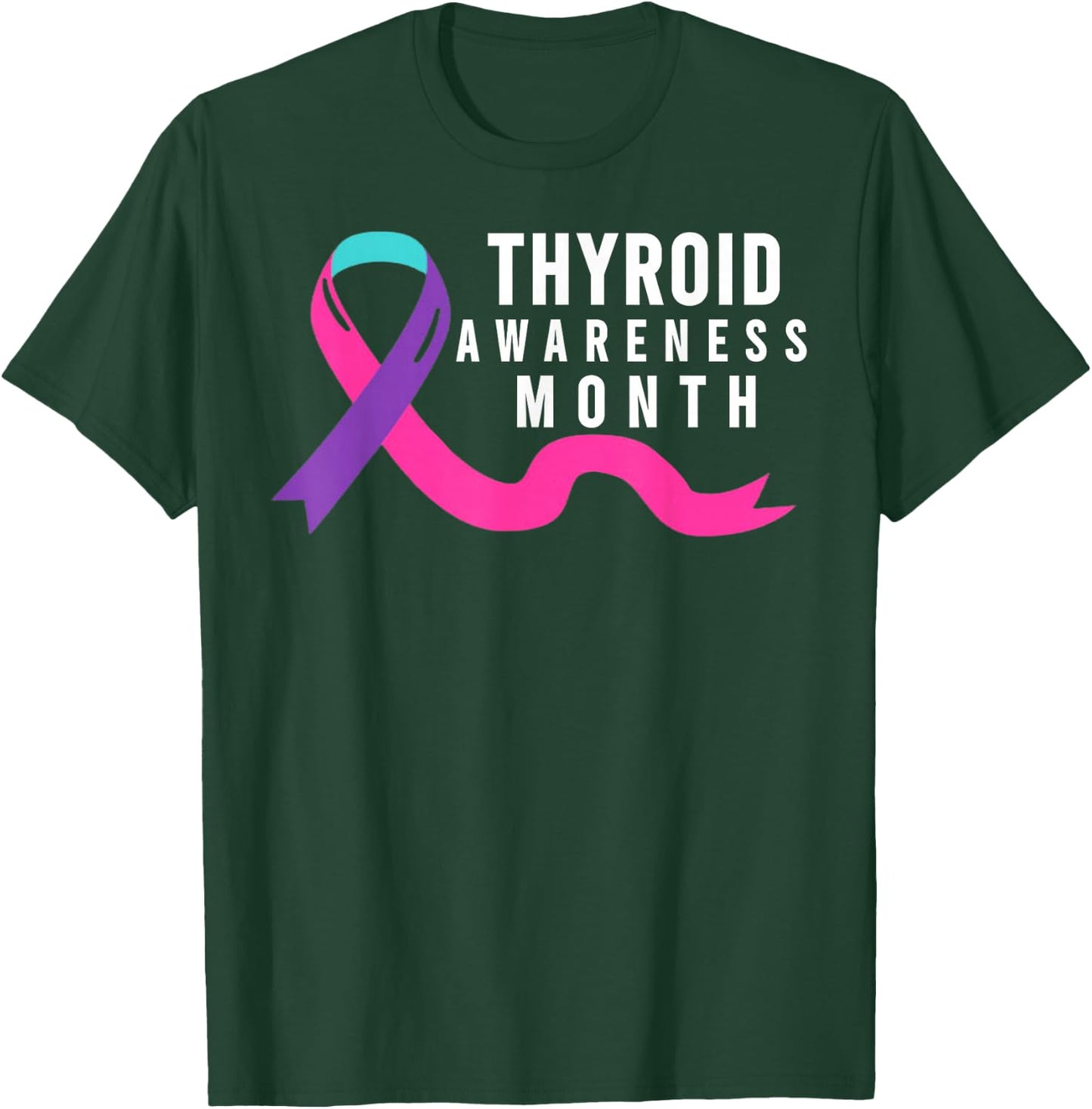 Thyroid Awareness Month - Thyroid Awareness Month T-Shirt - T-Shirt | Forest
