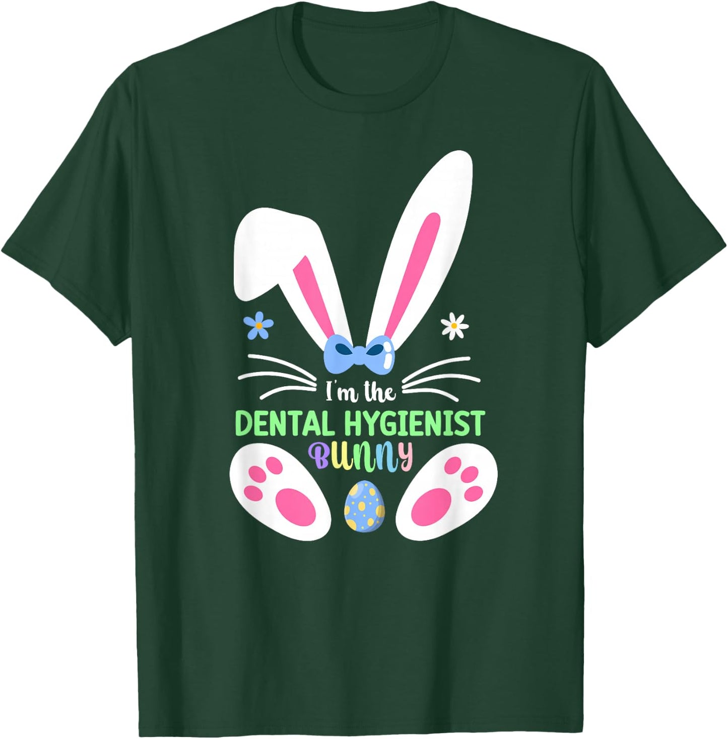 I'm The Dental Hygienist Bunny Matching Family Easter 2026 T-Shirt - T-Shirt | Forest