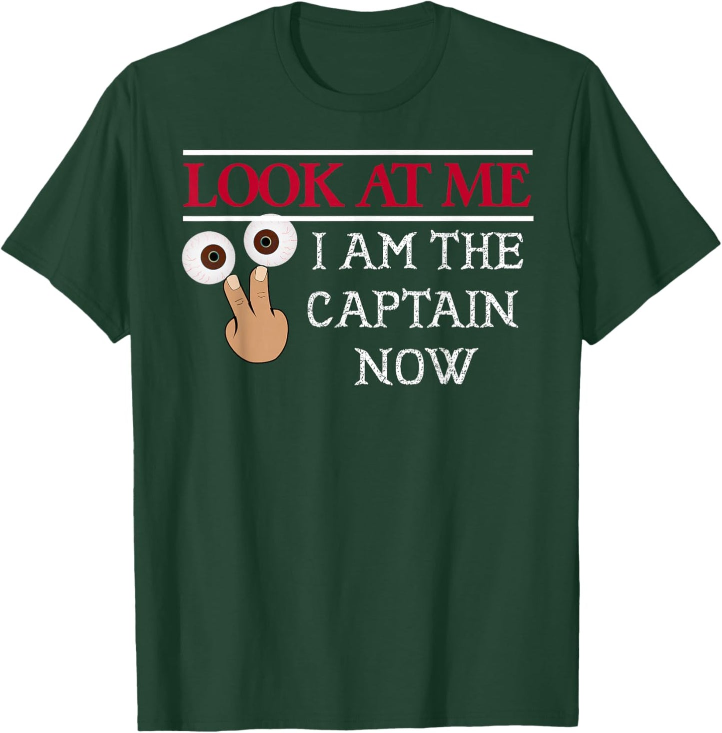 LOOK AT ME I am the Captain Now Shirt | Funny Pirate T-Shirt - T-Shirt | Forest