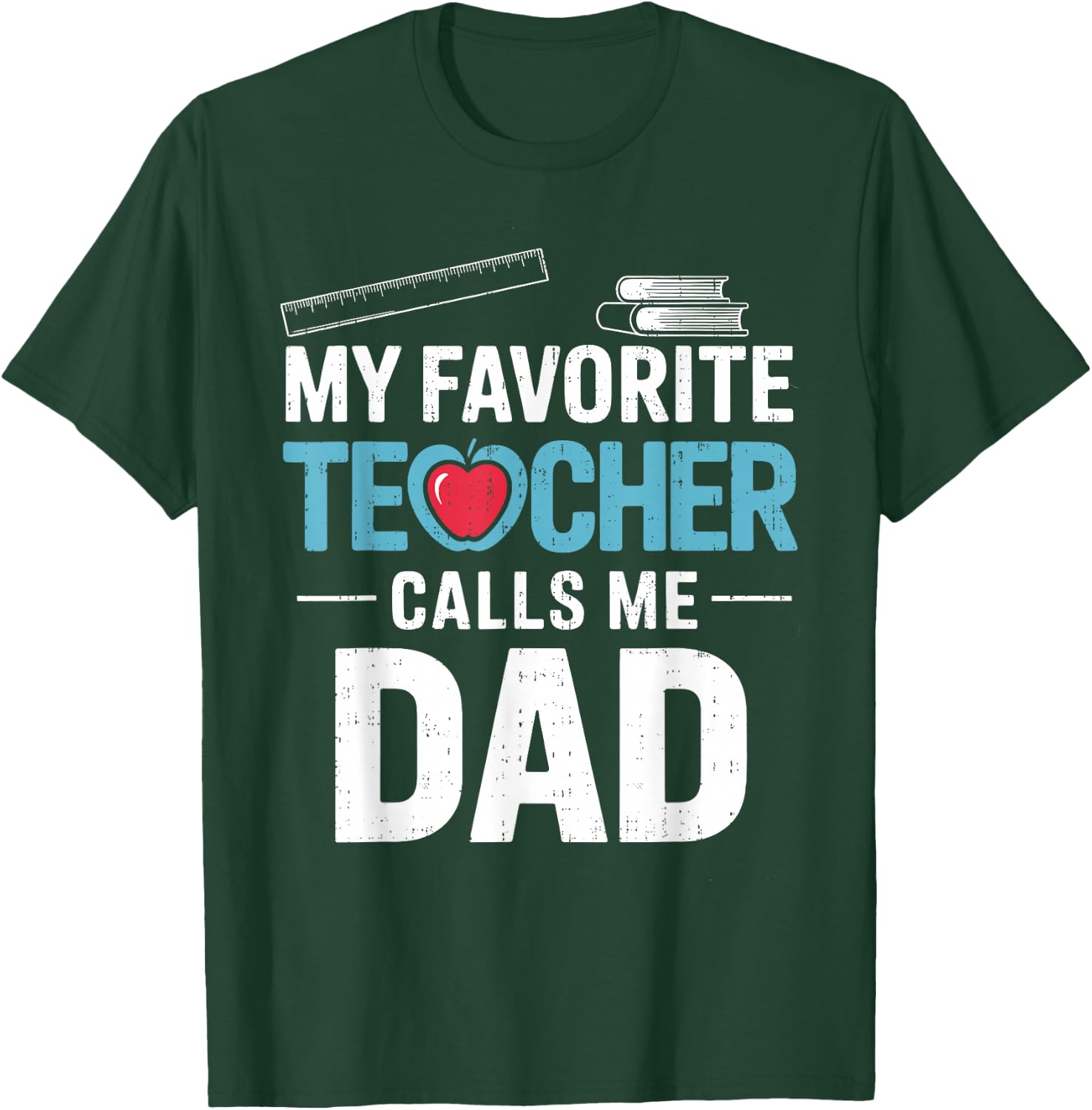 My Favorite Teacher Calls Me Dad Father's Day Dad Teacher T-Shirt - T-Shirt | Forest