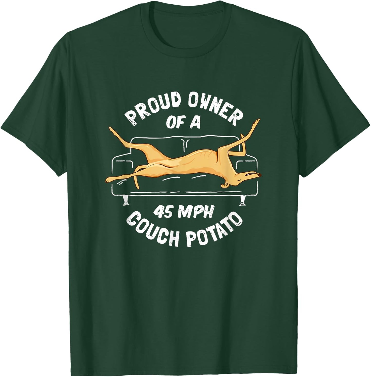 Greyhound Rescue - Proud Owner 45MPH Couch Potato T-Shirt - T-Shirt | Forest
