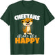 Cheetahs Make Me Happy - Wildlife Animal Zookeeper Zoologist T-Shirt - T-Shirt | Forest