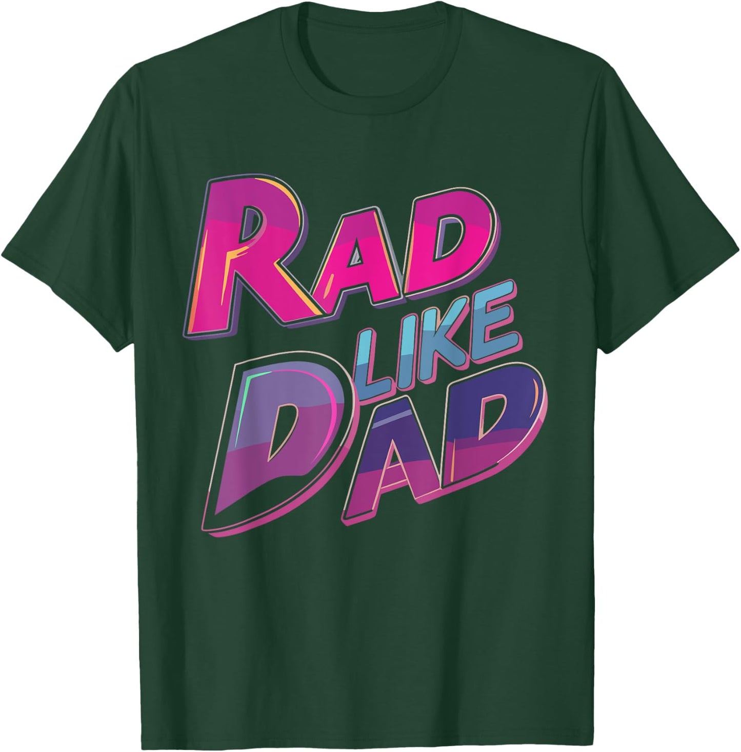Rad Like Dad For Daughter For Son Matching Boys Girls T-Shirt - T-Shirt | Forest