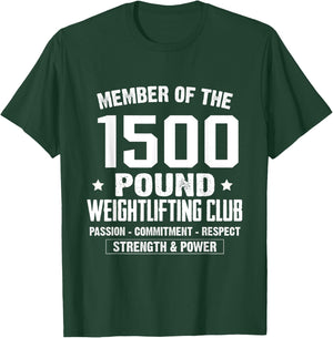 1500 Pound Club Shirt Strong Men and Women Gym T-Shirt - T-Shirt | Forest