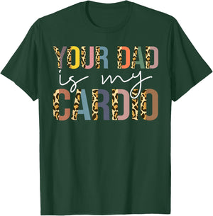 Your Dad Is My Cardio Vintage Leopard Funny Saying Sarcastic T-Shirt - T-Shirt | Forest
