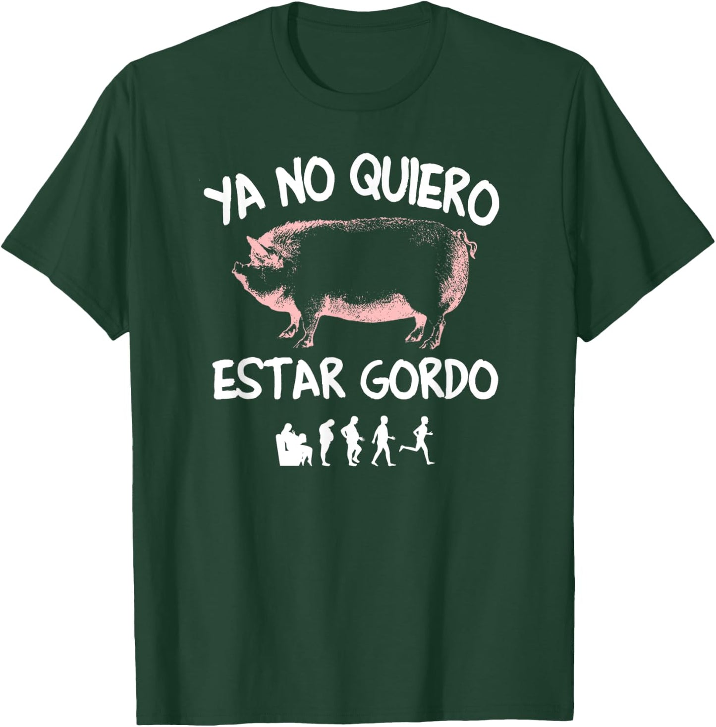 Ya No Quiero Estar Gordo T-Shirt - T-Shirt | Forest