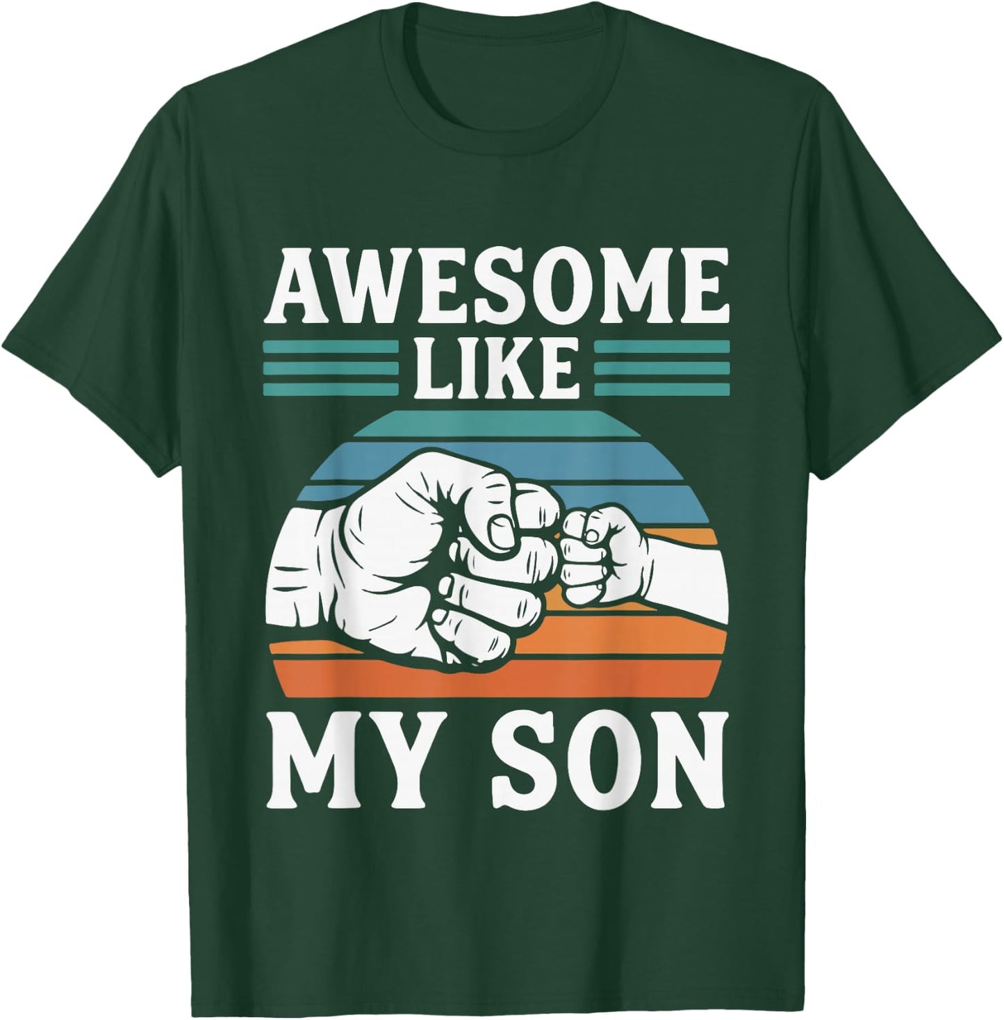 Awesome Like My Son Funny Proud Dad Design T-Shirt - T-Shirt | Forest