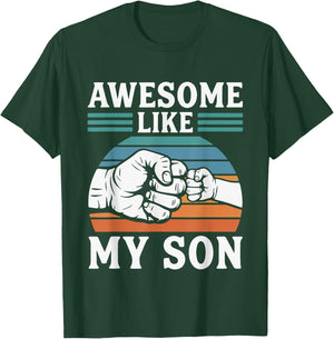 Awesome Like My Son Funny Proud Dad Design T-Shirt - T-Shirt | Forest