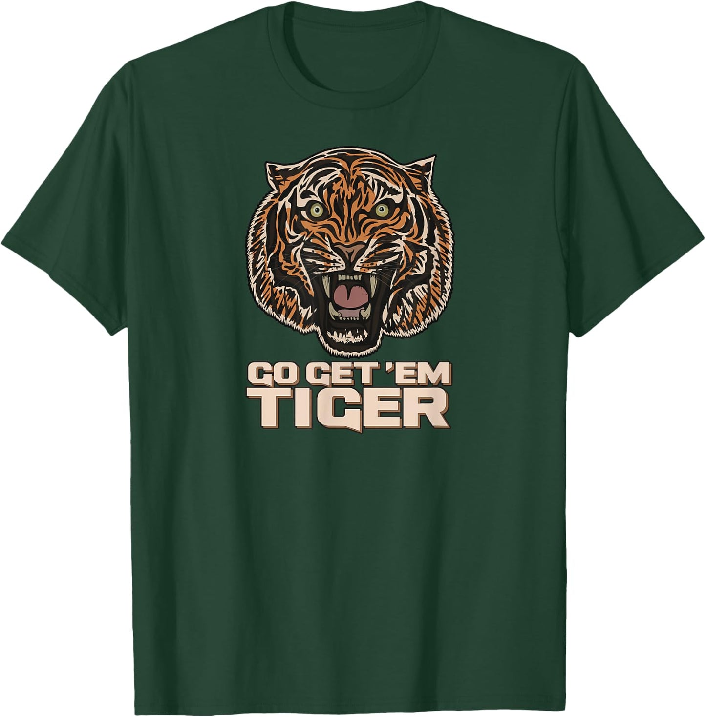 Go Get 'Em Tiger T-Shirt - T-Shirt | Forest