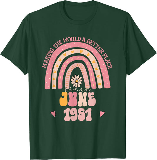 Making The World A Better Place Since June 1951 Birthday T-Shirt - T-Shirt | Forest