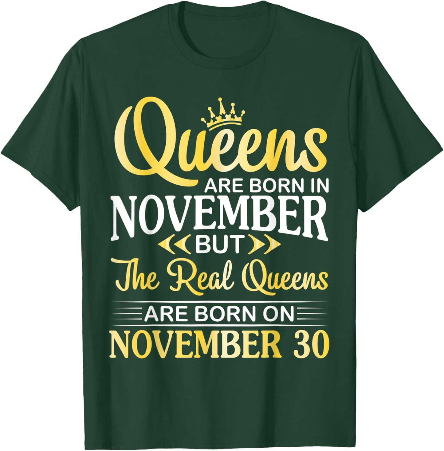Queens Are Born In Nov Real Queens Are Born On November 30 T-Shirt - T-Shirt | Forest