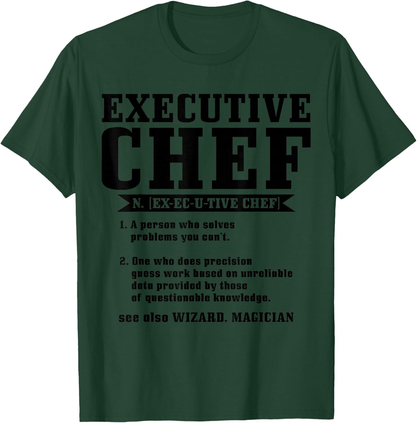 Executive Chef Definition Funny Chef Cook Cooking T-Shirt - T-Shirt | Forest