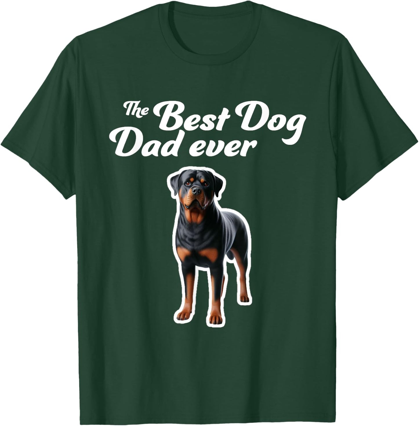 Best Dog Dad Ever - Rottweiler T-Shirt - T-Shirt | Forest