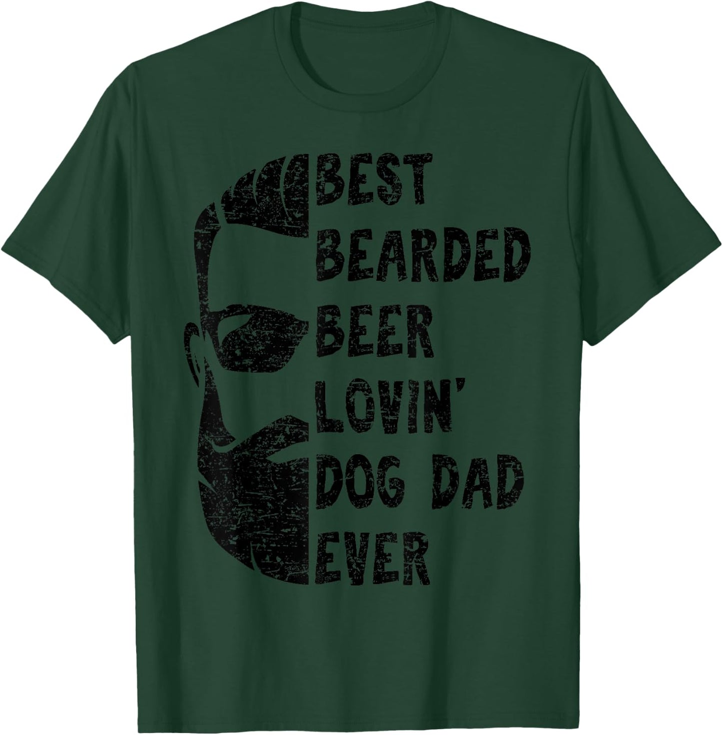 Best Bearded Beer Lovin' Dog Dad Ever Shirt for Man T-Shirt - T-Shirt | Forest