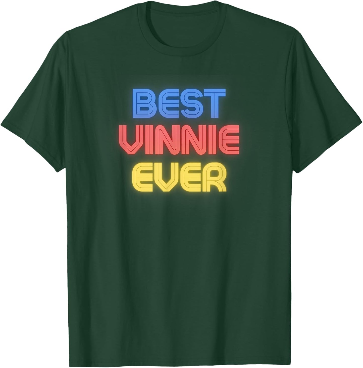 Best Vinnie Ever - Funny Vinnie Name Vinnie T-Shirt - T-Shirt | Forest