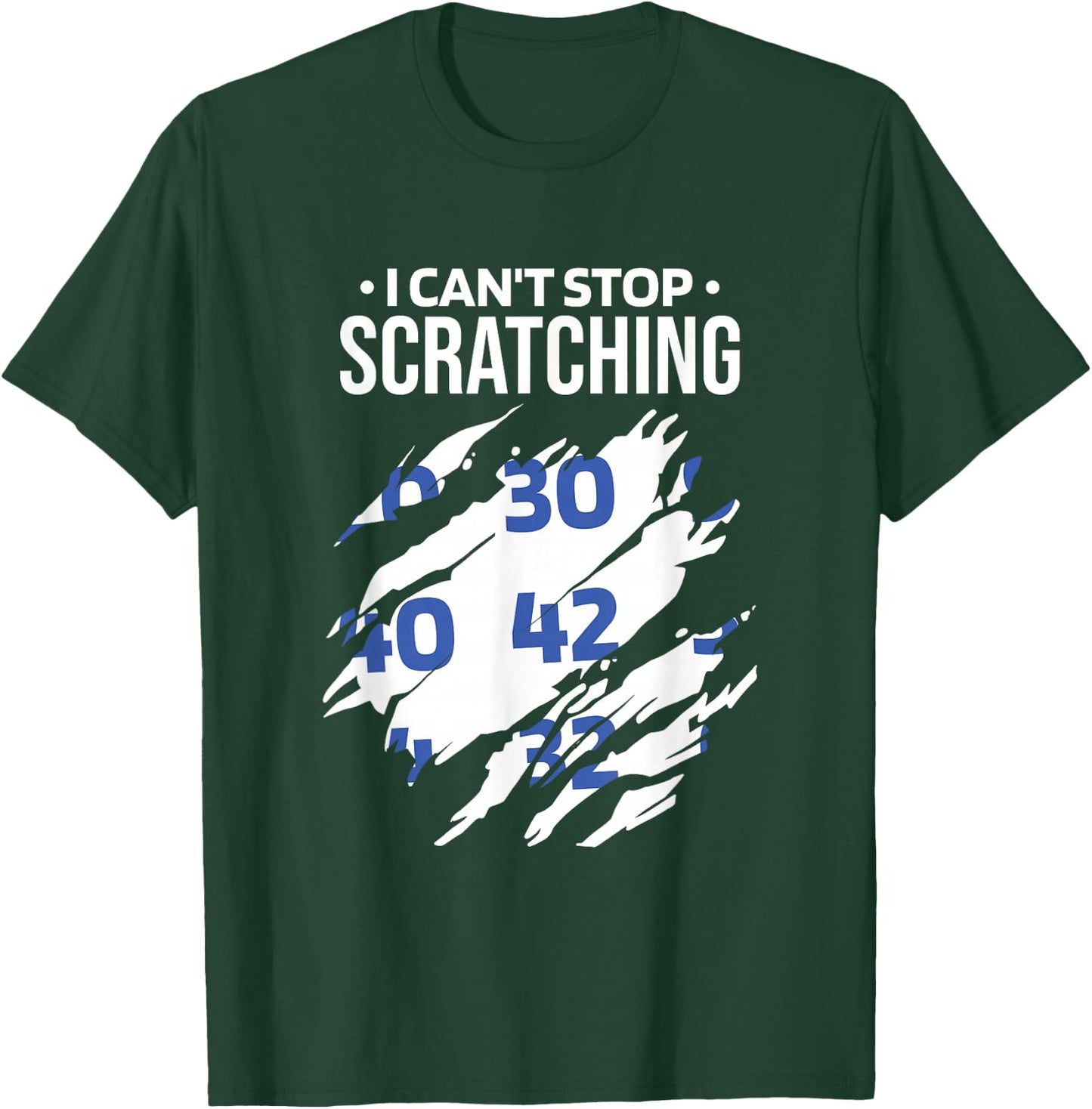 I Can'T Stop Scratching, Lottery and Scratch Ticket Lover T-Shirt - T-Shirt | Forest