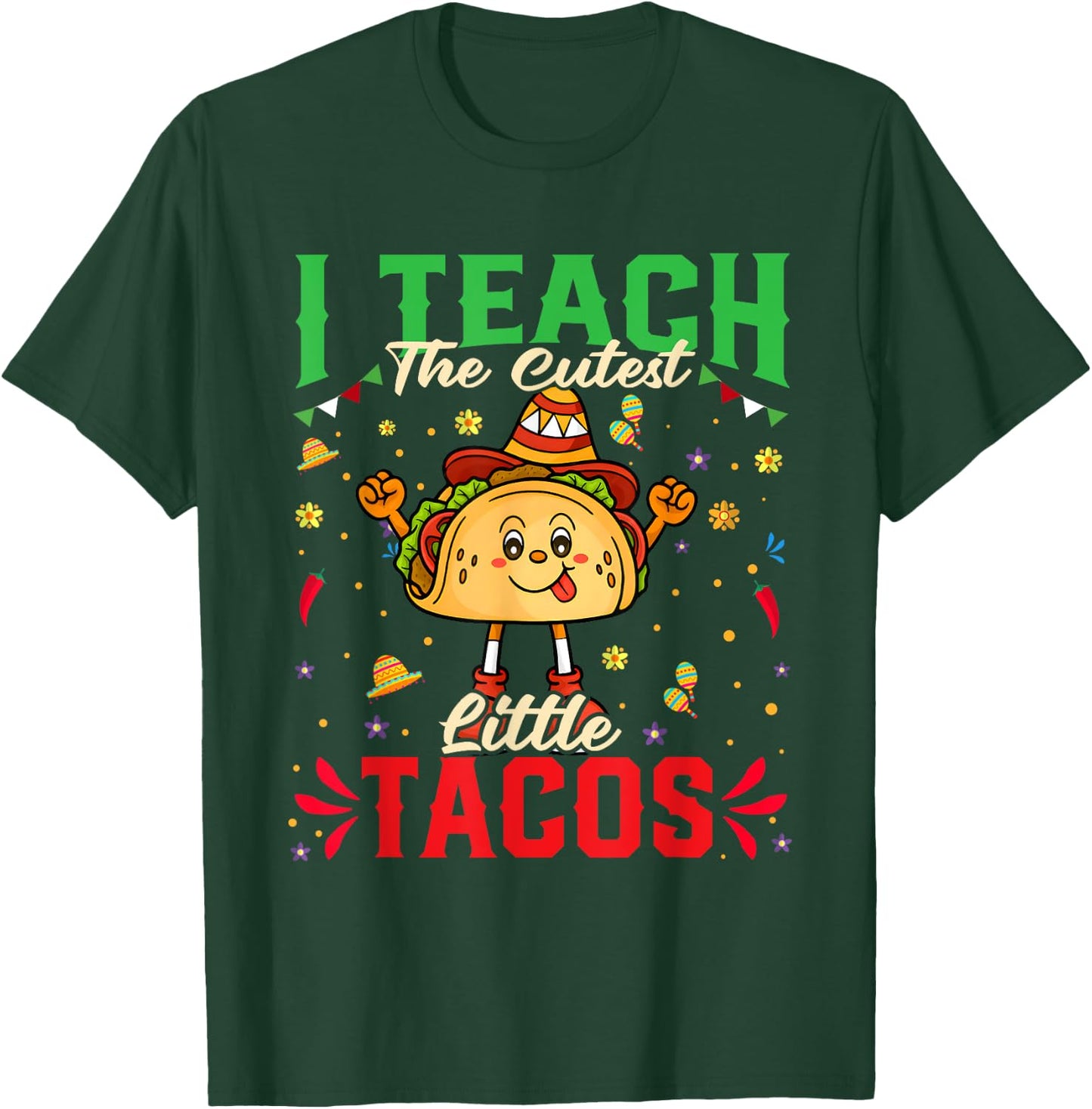I Teach The Cutest Tacos Cinco De Mayo Teacher Gifts T-Shirt - T-Shirt | Forest
