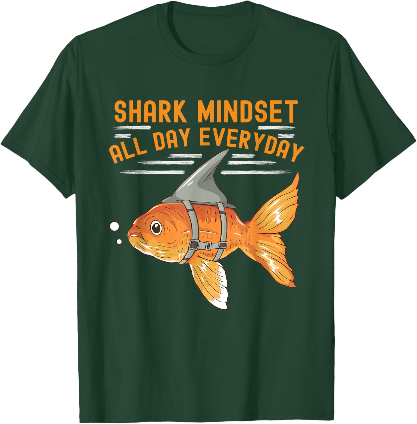 Funny Goldfish With Shark Fin Mindset Motivational Quote T-Shirt - T-Shirt | Forest