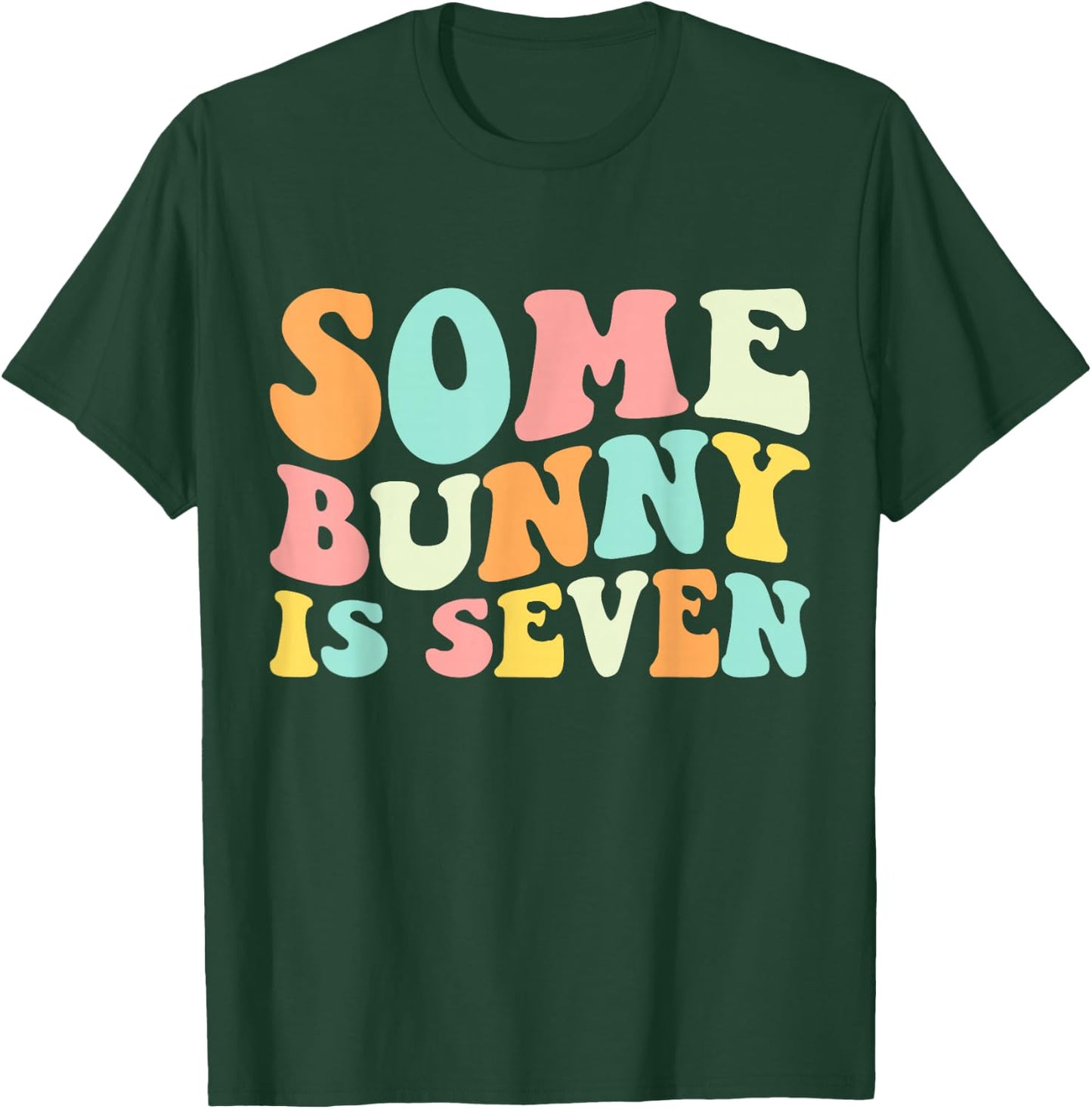 Some Bunny Is Seven, Funny 7th Birthday 7 Year Old Easter T-Shirt - T-Shirt | Forest