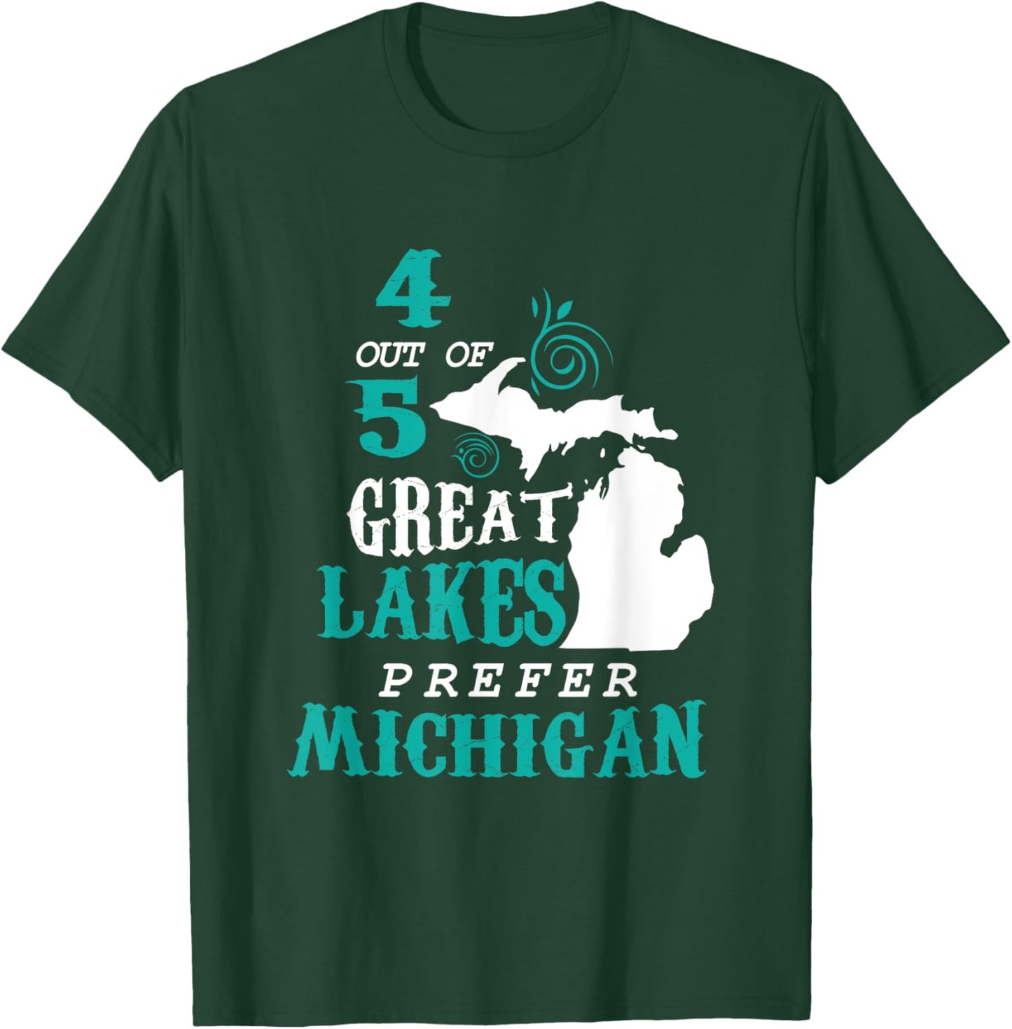 4 Out of 5 Great Lakes Michigan Michigander Detroit T-Shirt - T-Shirt | Forest