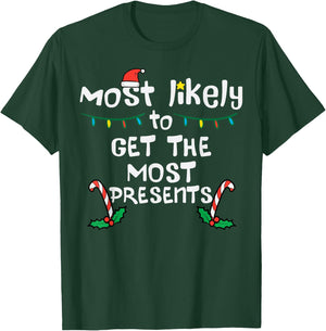 Most Likely Get Most Presents Christmas Xmas Family Matching T-Shirt - T-Shirt | Forest