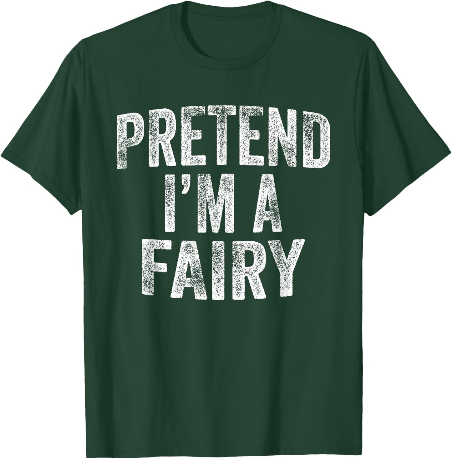 Pretend I'm A Fairy Costume Family Lazy Halloween Party T-Shirt - T-Shirt | Forest