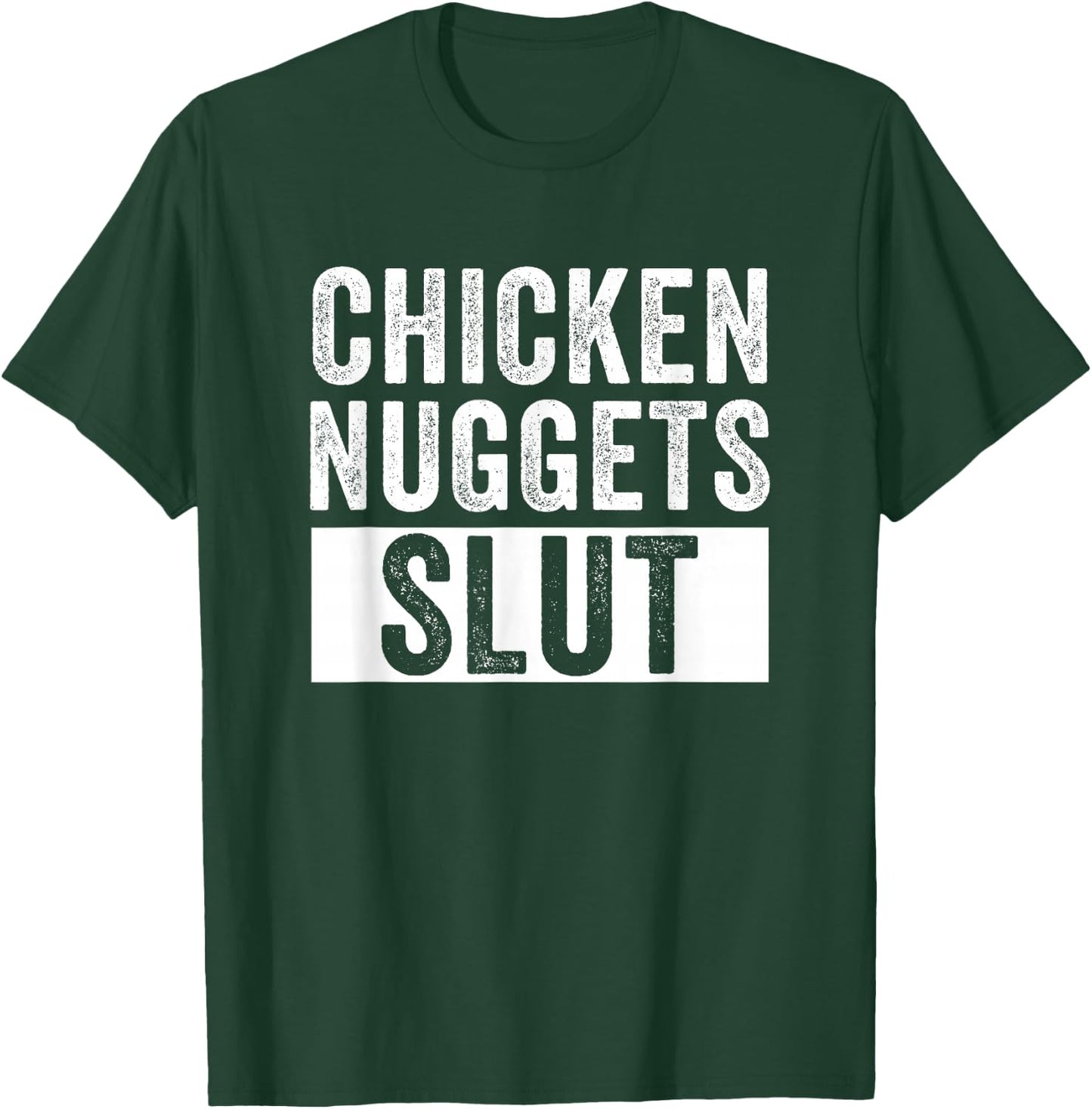 Chicken Nuggets Slut Chicken Nuggets Lover Humor T-Shirt - T-Shirt | Forest