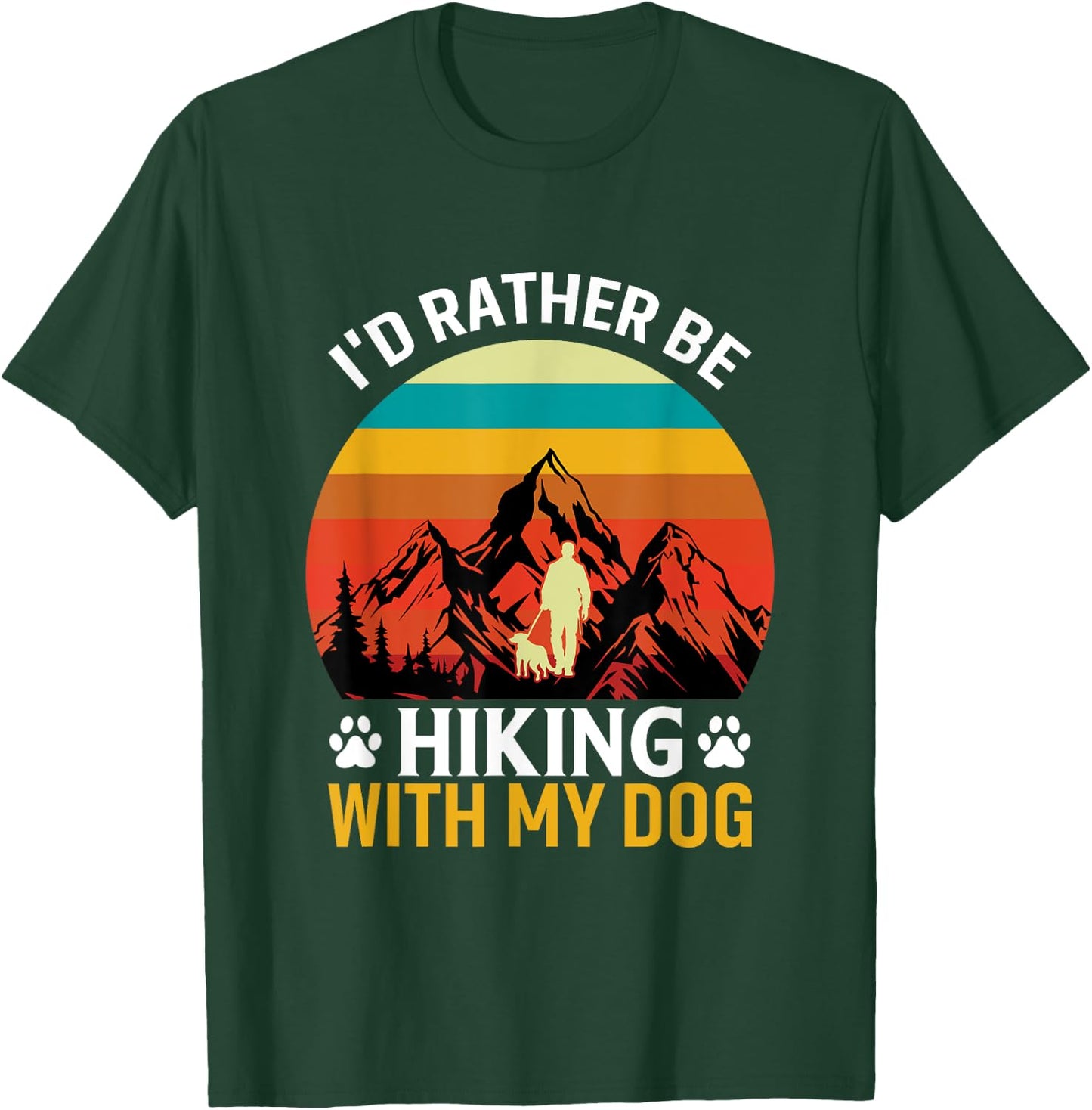 I'd Rather Be Hiking With My Dog Funny Hiking For Dog Lover T-Shirt - T-Shirt | Forest