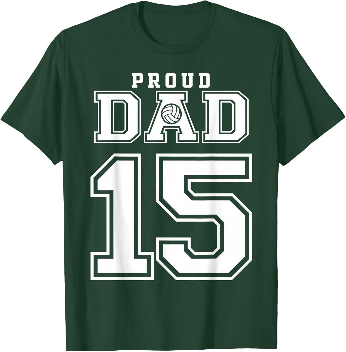 Custom Proud Volleyball Dad Number 15 Personalized T-Shirt - T-Shirt | Forest
