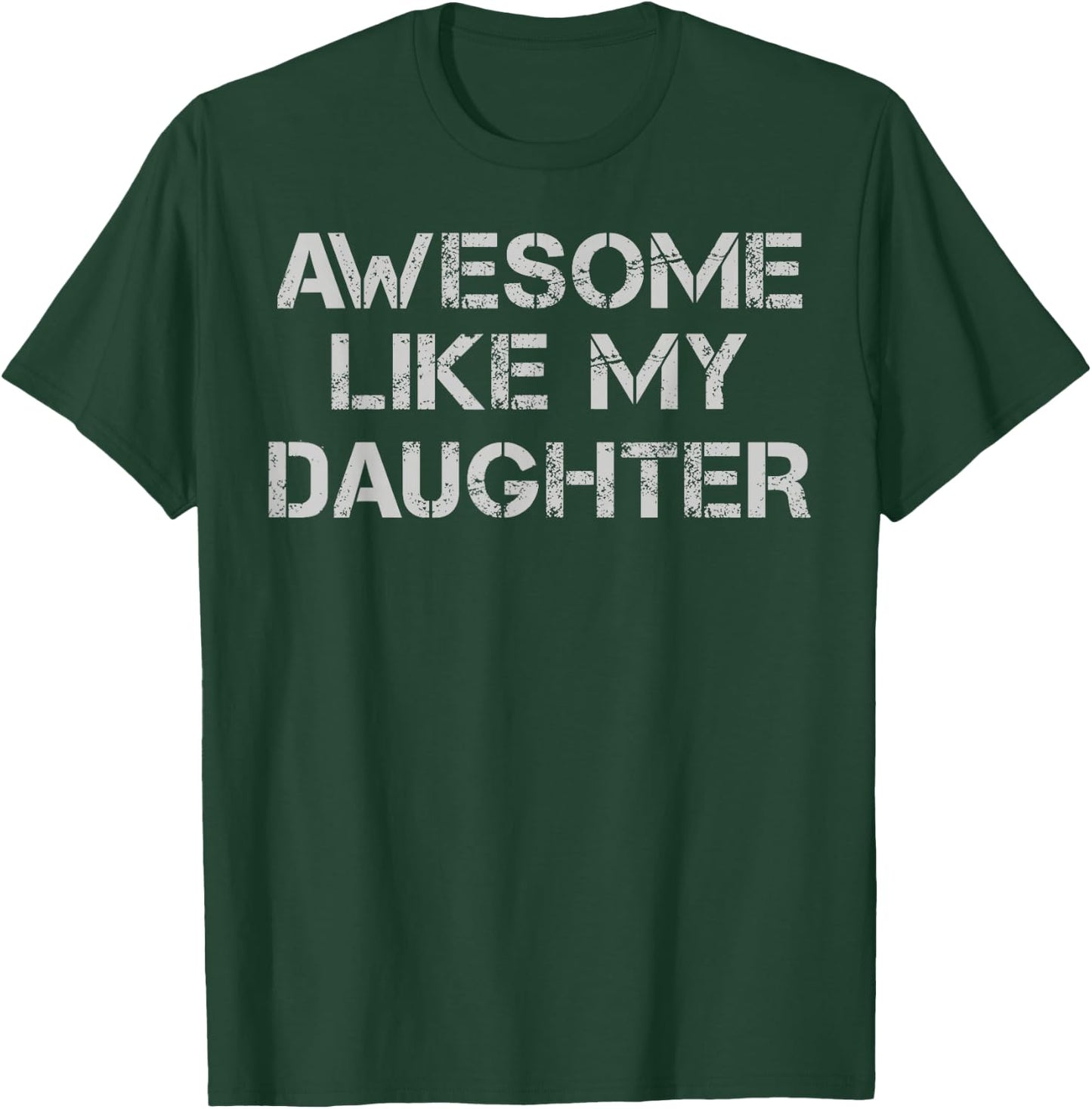 Awesome Like My Daughter Funny Father Daddy Fête des pères Papa T-Shirt - T-Shirt | Forest