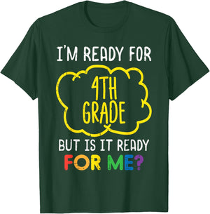 Im Ready For 4th Grade Funny Fourth First Day Of School T-Shirt - T-Shirt | Forest
