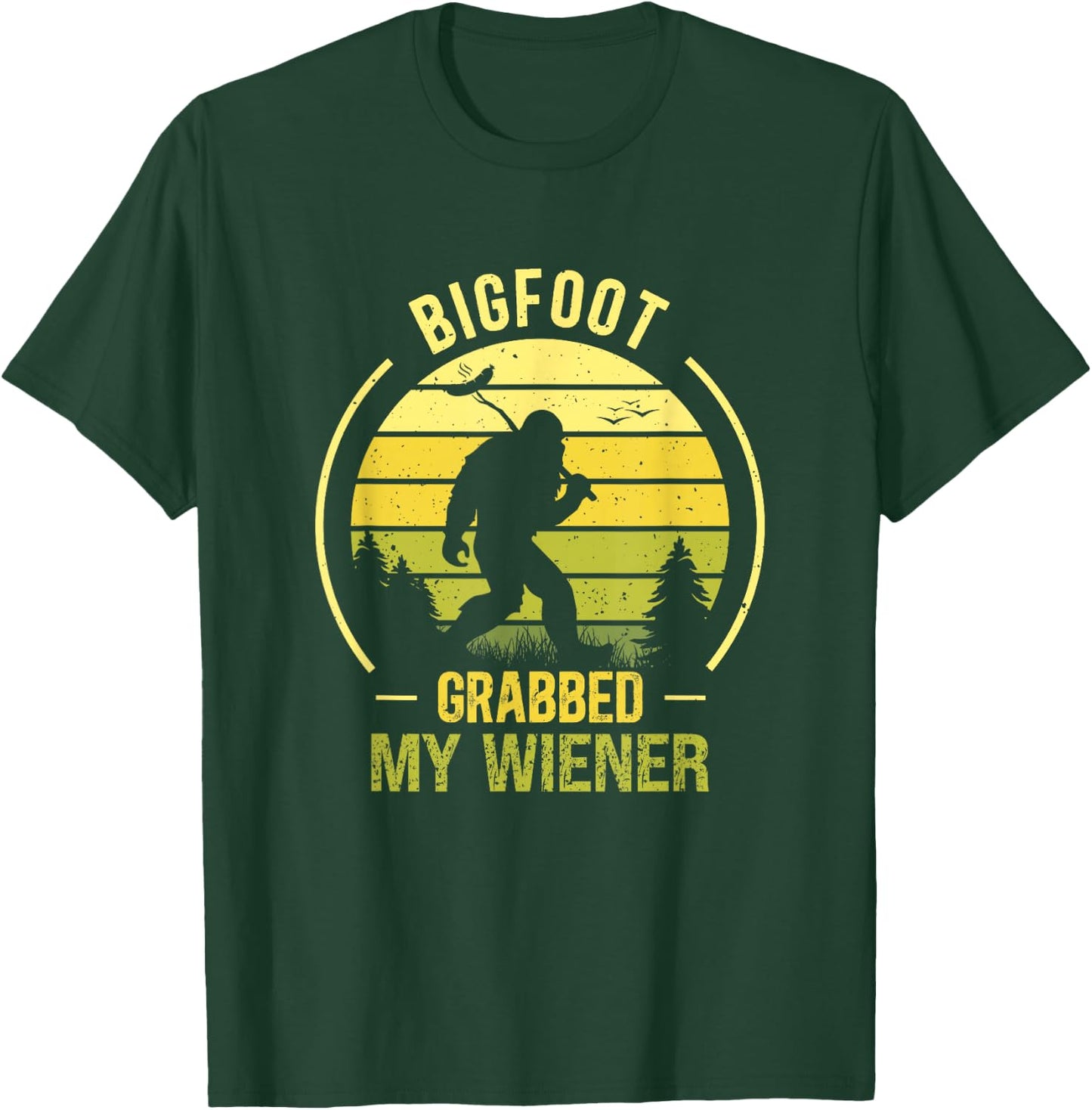 Bigfoot Grabbed My Wiener Funny BBQ Sasquatch T-Shirt - T-Shirt | Forest