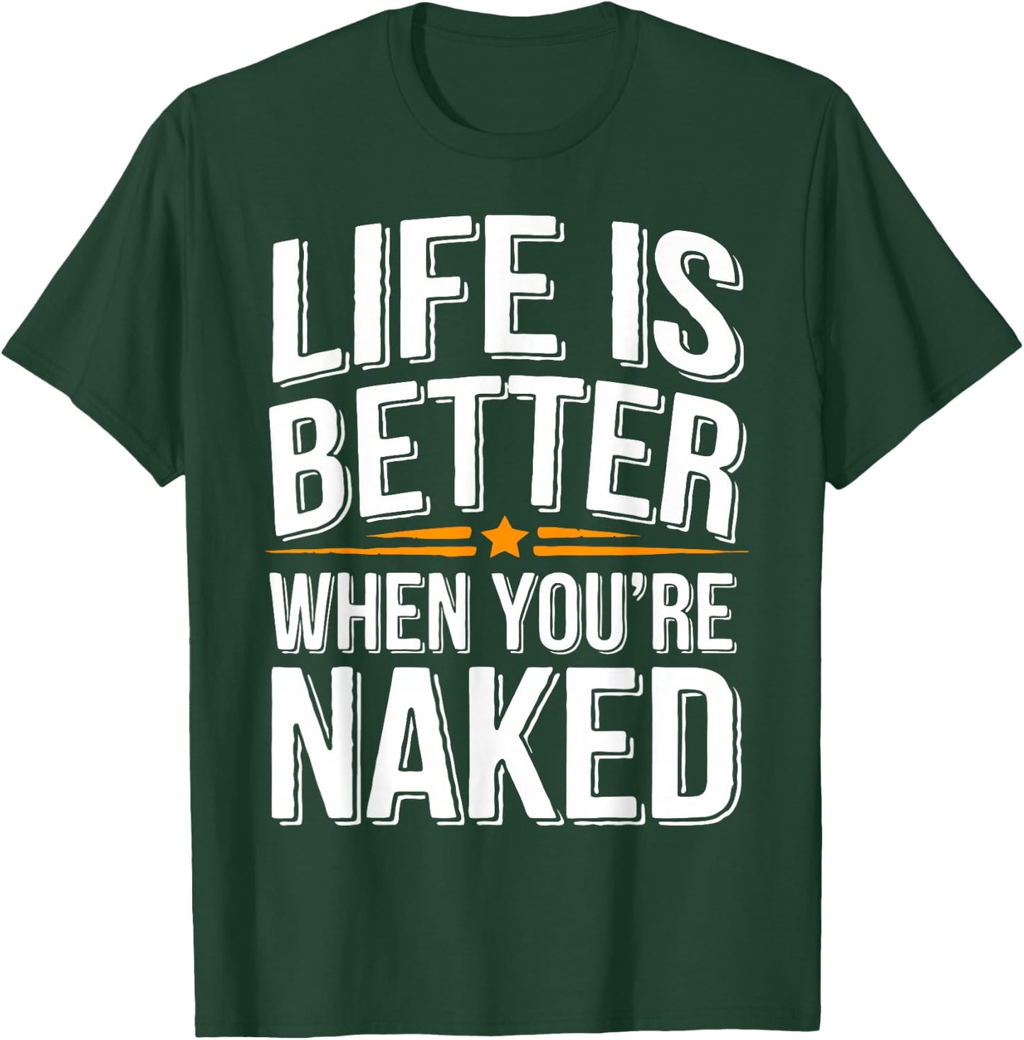 Nudist Better When You're Naked Nudist Camp Naturist T-Shirt - T-Shirt | Forest