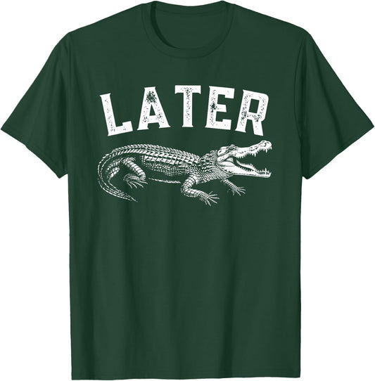 Funny Alligator Apparel Later Gator Alligator Graphic & Women - Black - Small T-Shirt - T-Shirt | Forest