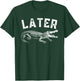 Funny Alligator Apparel Later Gator Alligator Graphic & Women - Black - Small T-Shirt - T-Shirt | Forest