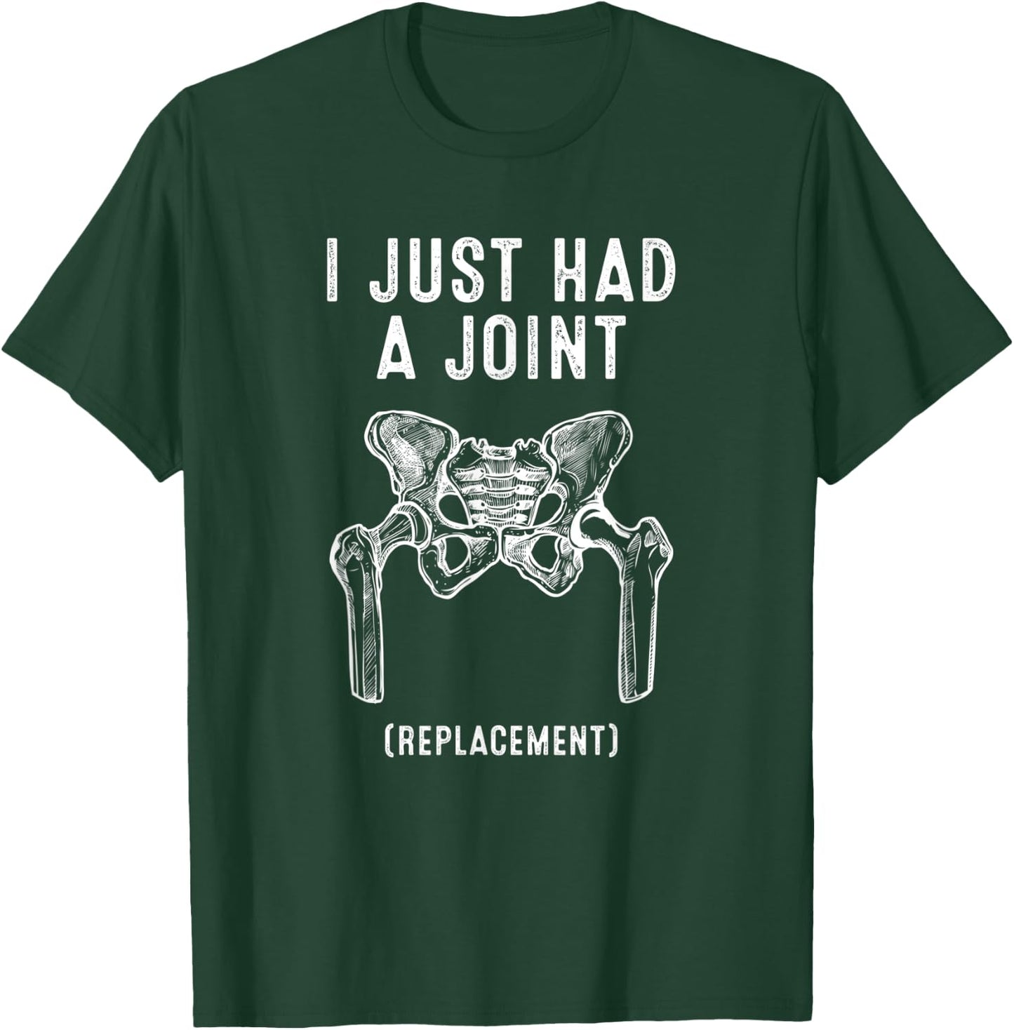 Broken Hip Replacement I Just Had A Joint Replacement Funny T-Shirt - T-Shirt | Forest