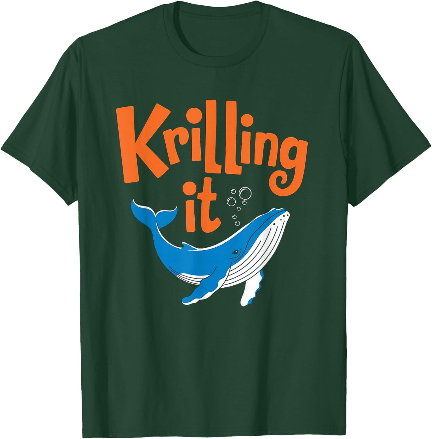 Krilling It Funny Humpback Whale Lover T-Shirt - T-Shirt | Forest