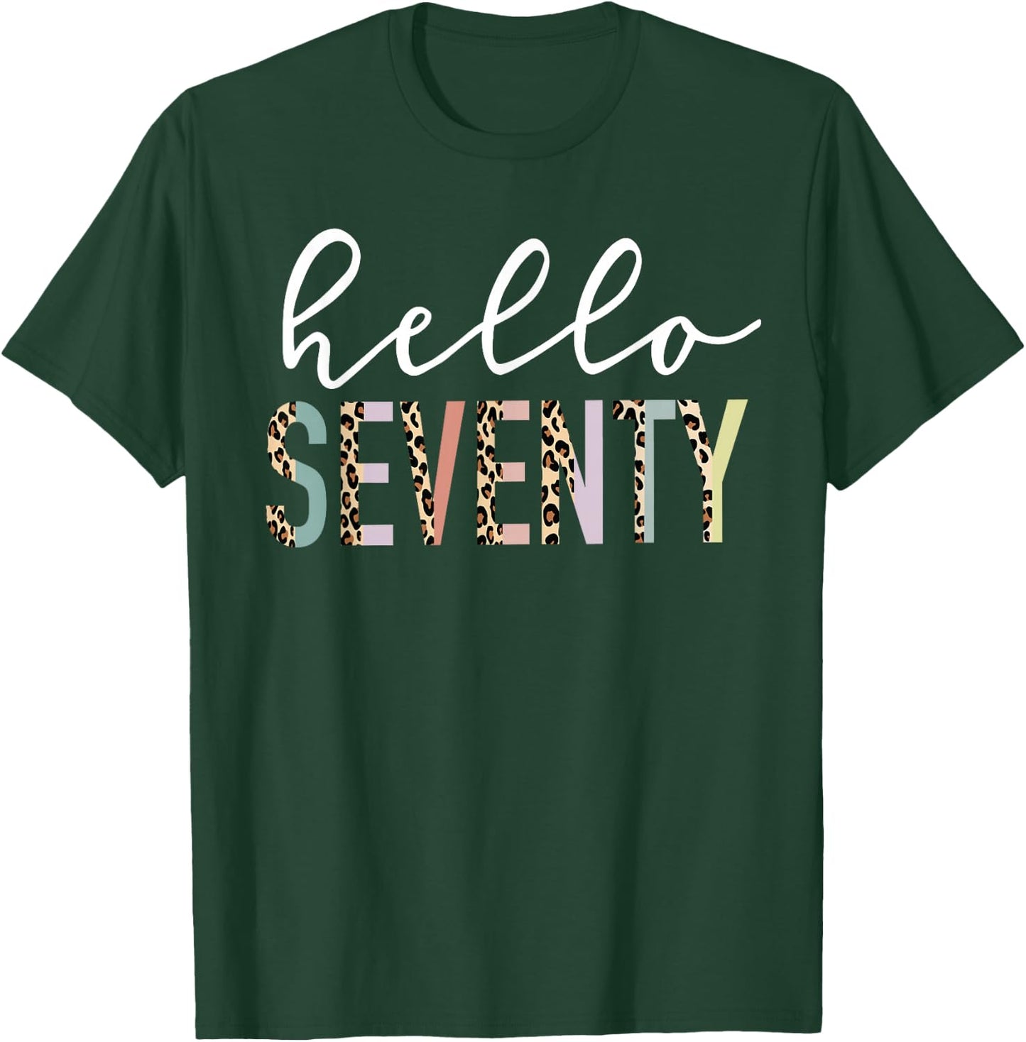 Hello Seventy 70-Year-Old 70th Birthday Leopard Print T-Shirt - T-Shirt | Forest