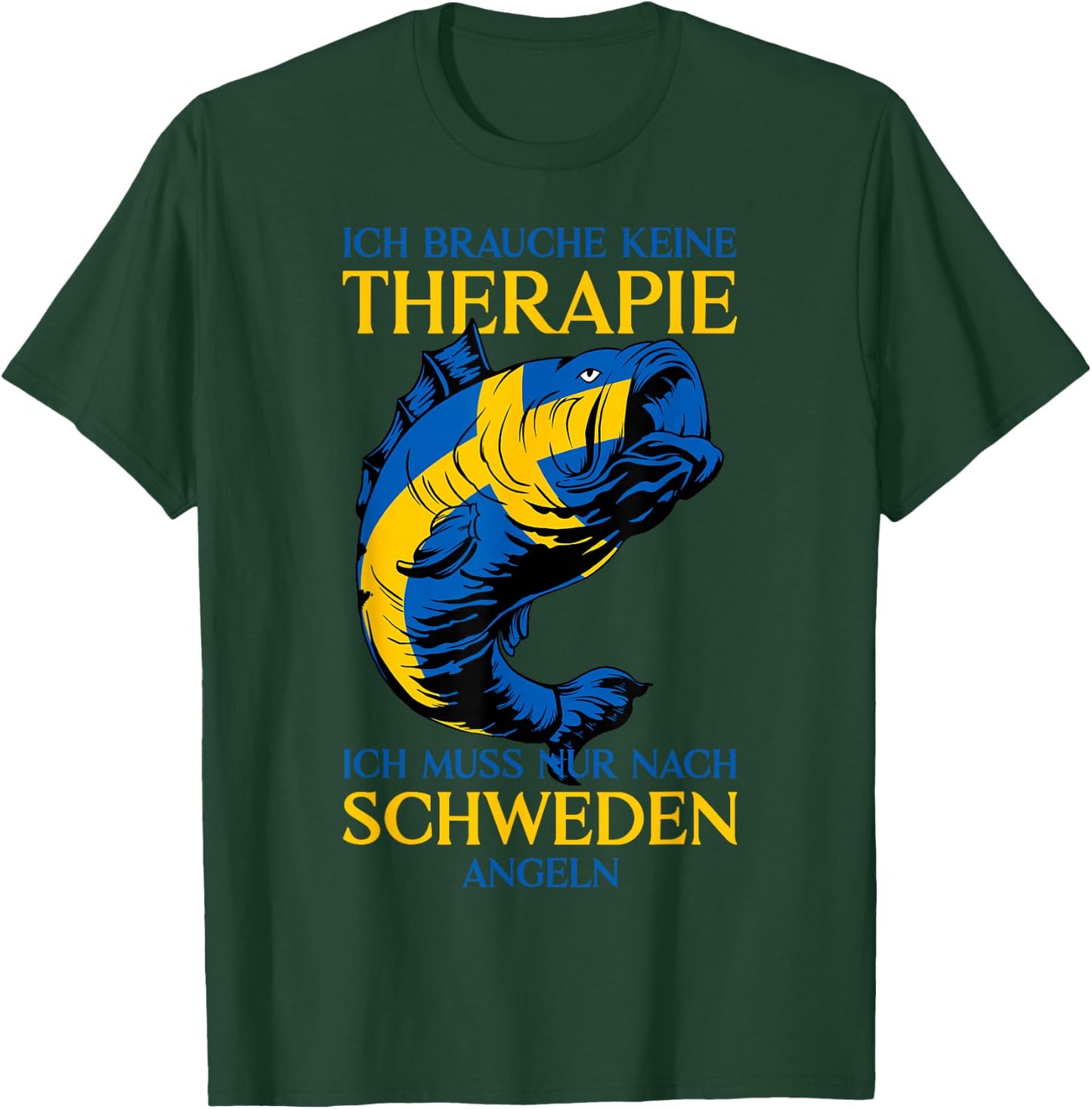 Ich Brauche Keine Therapie Angler Schweden Angeln T-Shirt - T-Shirt | Forest