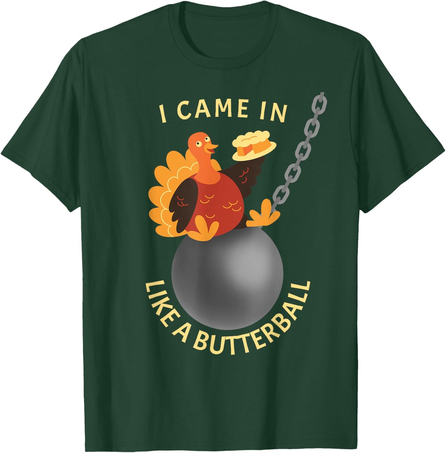 Funny Thanksgiving Holiday Gifts I Came In Like A Butterball Thanksgiving - -Adults, Black, Small T-Shirt - T-Shirt | Forest