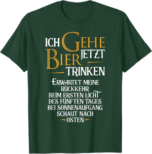 Ich Gehe Jetzt Bier Drinking I Funny Saufen Party Beer , black, s T-Shirt - T-Shirt | Forest