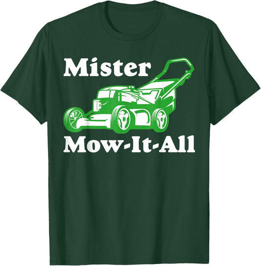 Mister Mow-It-All Funny Lawnmower Gardening T-Shirt - T-Shirt | Forest