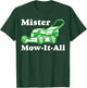 Mister Mow-It-All Funny Lawnmower Gardening T-Shirt - T-Shirt | Forest