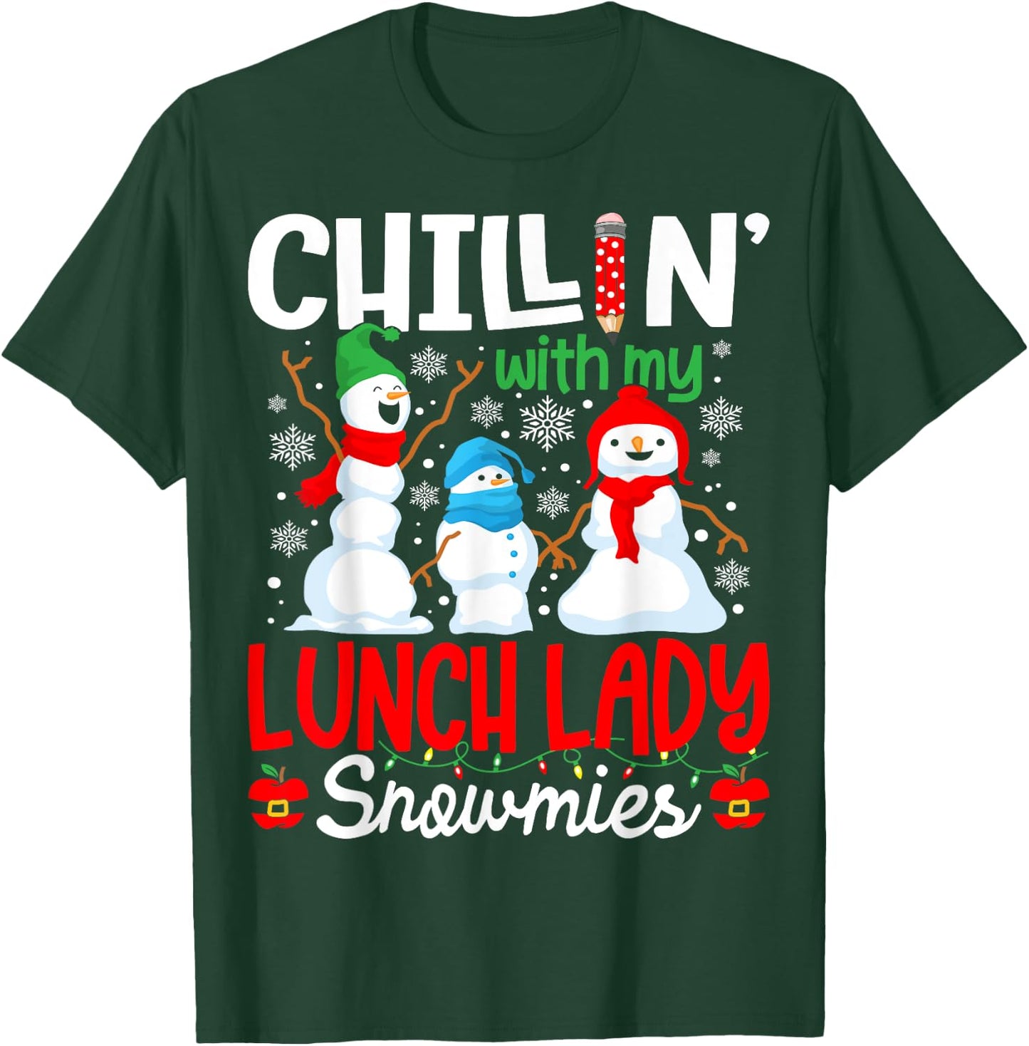 Chillin With My Lunch Lady Snowmies Lunch Lady Christmas T-Shirt - T-Shirt | Forest