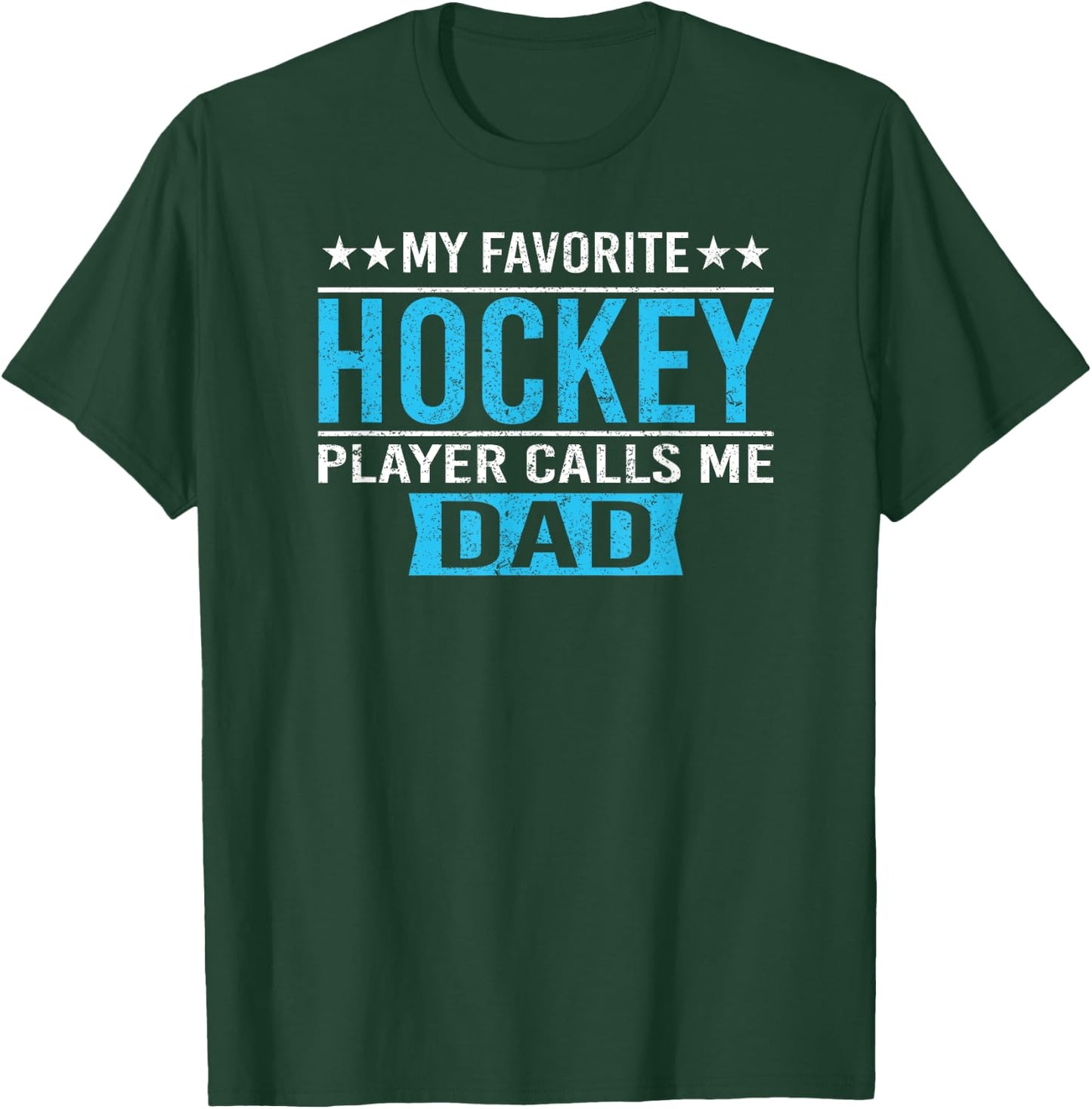My Favorite Hockey Player Calls Me Dad T Shirt Hockey Dad T-Shirt - T-Shirt | Forest