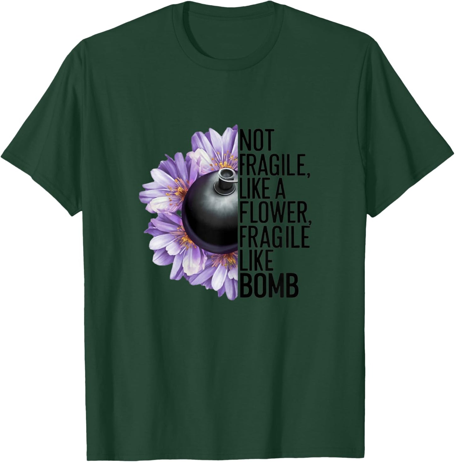 Not Fragile Like a Flower Fragile Like a Bomb Funny Women , white, Female X-Small T-Shirt - T-Shirt | Forest